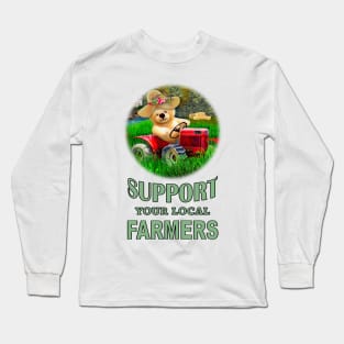 Support Your Local Farmers Long Sleeve T-Shirt